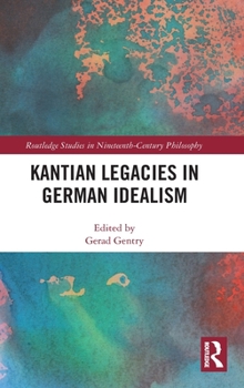 Hardcover Kantian Legacies in German Idealism Book