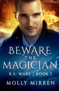 Beware the Magician - Book #2 of the B.E. Ware