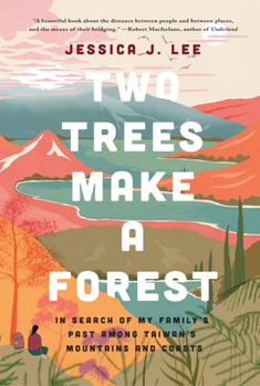 Paperback Two Trees Make a Forest: In Search of My Family's Past Among Taiwan's Mountains and Coasts Book