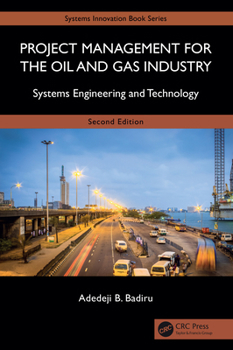 Hardcover Project Management for the Oil and Gas Industry: Systems Engineering and Technology Book