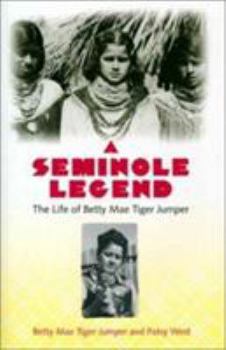 Hardcover A Seminole Legend: The Life of Betty Mae Tiger Jumper Book