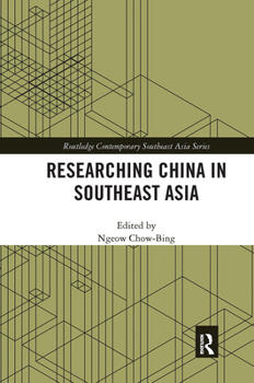 Researching China in Southeast Asia - Book  of the Routledge Contemporary Southeast Asia Series