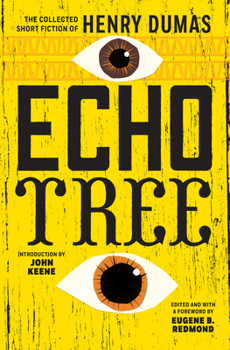 Paperback Echo Tree: The Collected Short Fiction of Henry Dumas Book