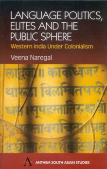 Hardcover Language Politics, Elites and the Public Sphere: Western India Under Colonialism Book