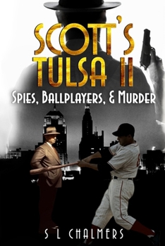 SCOTT'S TULSA II: Spies, Ballplayers, & Murder