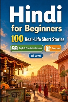 Paperback Hindi for Beginners A1: Improve your reading comprehension and written expression through simple bilingual everyday situations Book