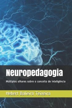 Paperback Neuropedagogia: Múltiplos olhares sobre o conceito de inteligência [Portuguese] Book