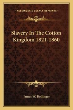 Paperback Slavery In The Cotton Kingdom 1821-1860 Book