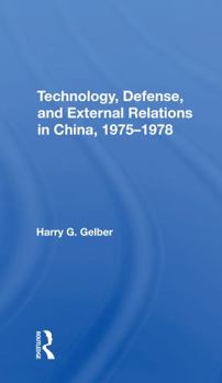 Paperback Technology, Defense, and External Relations in China, 19751978 Book