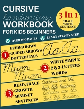 Paperback Cursive Handwriting Workbook For Kids Beginners: 3 In 1 Handwriting Improvement Workbook; Learning Cursive Handwriting Workbook; Learn Cursive For Kid Book