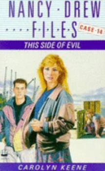 This Side of Evil (Nancy Drew: Files, #14) - Book #14 of the Nancy Drew Files