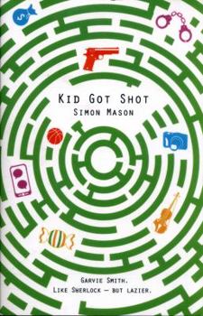 Kid Got Shot - Book #2 of the Garvie Smith Mysteries