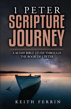 Paperback 1 Peter Scripture Journey: A 40-Day Bible Study Through the Book of 1 Peter Book