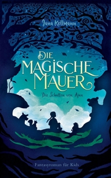 Paperback Die Magische Mauer: Die Schatten von Ajan [German] Book