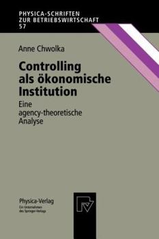 Paperback Controlling ALS Ökonomische Institution: Eine Agency-Theoretische Analyse [German] Book