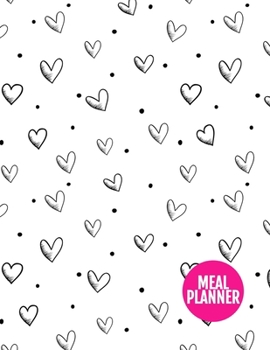 Meal Planner: Pretty Track And Plan Your Meals Weekly - 52 Week Food Planner | Diary | Log | Journal | Calendar - Meal Prep And Planning Grocery List ... 11 Inch | 110 Pages  - Product Code XL 034422