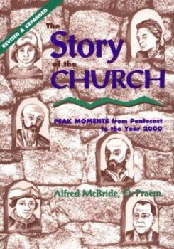Paperback The Story of the Church: Peak Moments from Pentecost to the Year 2000 Book