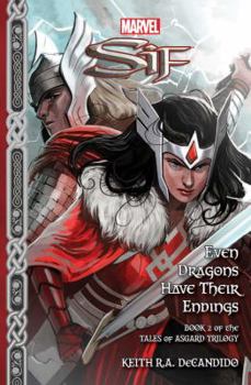 Paperback Marvel Sif: Even Dragons Have Their Endings: Tales of Asgard Trilogy #2 Book