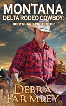 Paperback Montana Delta Rodeo Cowboy: Bodyguard Protector Book