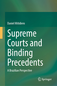 Hardcover Supreme Courts and Binding Precedents: A Brazilian Perspective Book