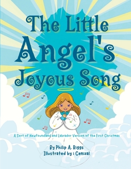 Paperback The Little Heartbroken Angel - A Sort of Newfoundland and Labrador Version of the First Christmas Book