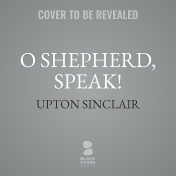 O Shepherd, Speak! - Book #10 of the Lanny Budd Novels