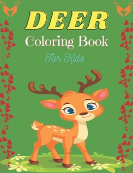 Paperback DEER Coloring Book For Kids: Lovely Coloring Book For girls and boys (Great gift for Children's) Book