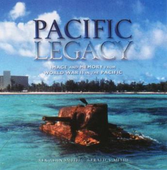 Hardcover Pacific Legacy: Image and Memory from World War II in the Pacific Book