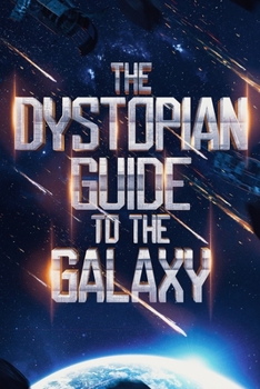 Paperback The Dystopian Guide to the Galaxy Book