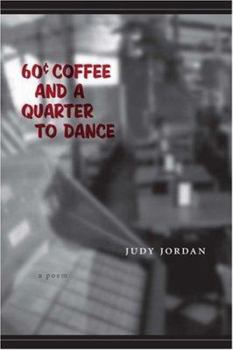 Hardcover 60 Cent Coffee And A Quarter To Dance: A Poem Book