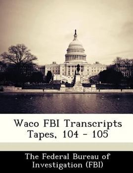 Paperback Waco FBI Transcripts Tapes, 104 - 105 Book