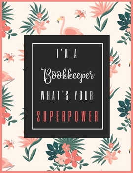 Paperback I'm A BOOKKEEPER, What's Your Superpower?: 2020-2021 Planner for Bookkeeper, 2-Year Planner With Daily, Weekly, Monthly And Calendar (January 2020 thr Book