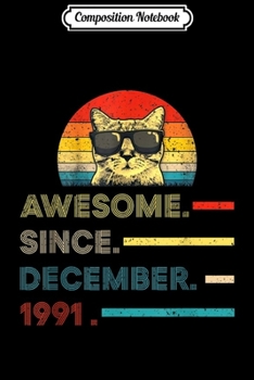 Composition Notebook: Awesome Since December 1991 28th Birthday Gift Cat Lover  Journal/Notebook Blank Lined Ruled 6x9 100 Pages