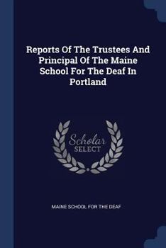 Reports of the Trustees and Principal of the Maine School for the Deaf in Portland