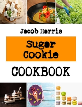 Paperback Sugar Cookie: healthy oatmeal cookies recipes for weight loss Book