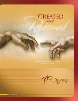 Paperback Created and Redeemed: The Universal Message of John Paul II's Theology of the Body Book