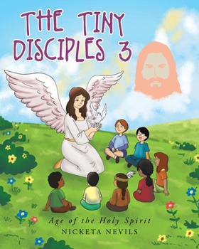 Paperback The Tiny Disciples 3: Age of the Holy Spirit Book