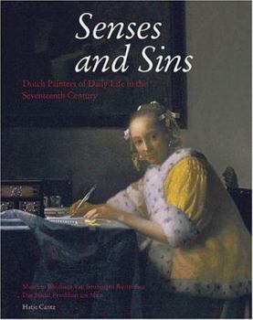 Hardcover Senses and Sins: Dutch Painters of Daily Life in the Seventeenth Century Book