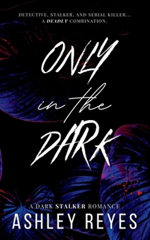 Paperback Only In The Dark: A Dark Stalker Romance Book