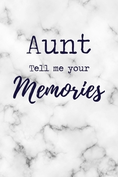 Paperback Aunt Tell Me Your Memories: 6x9" Prompted Questions Keepsake Mini Autobiography Notebook/Journal Funny Gift Idea For Aunts Book