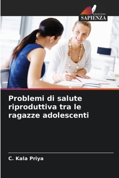 Paperback Problemi di salute riproduttiva tra le ragazze adolescenti [Italian] Book