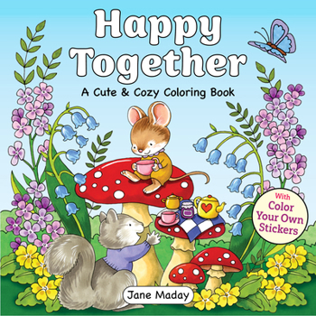 Paperback Happy Together (Book 3 of Cute & Cozy Coloring Book Series): A Cute & Cozy Coloring Book