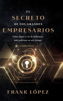 Hardcover El secreto de los grandes empresarios [Spanish] Book