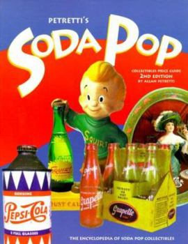 Paperback Petretti's Soda Pop Collectibles Price Guide: The Encyclopedia of Soda-Pop Collectibles Book