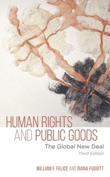 Hardcover Human Rights and Public Goods: The Global New Deal Book