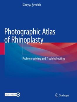 Paperback Photographic Atlas of Rhinoplasty: Problem-Solving and Troubleshooting Book