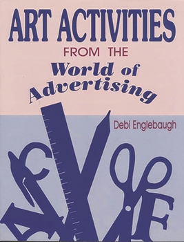 Paperback Art Activities from the World of Advertising Book