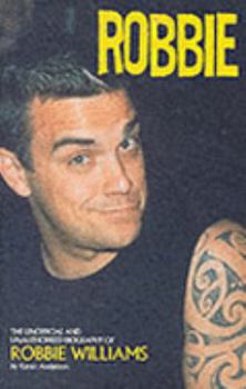 Paperback Robbie: The Unofficial Biography of Robbie Williams (Kandour Biographies) Book