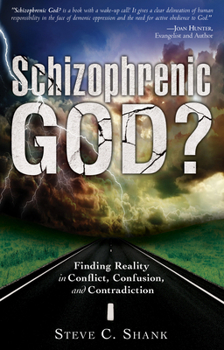 Paperback Schizophrenic God?: Finding Reality in Conflict, Confusion, and Contradiction Book
