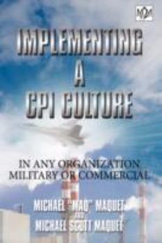 Implementing a CPI Culture: For Any Organization, Military or Commercial